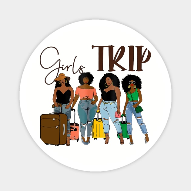 Girls Trip Black Women Queen Melanin African American Pride Magnet by alexanderahmeddm